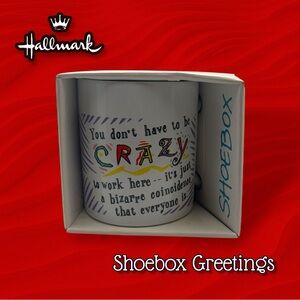 Hallmark Shoebox Greetings "Crazy to Work" Here Mug Multicolor